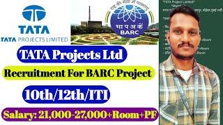 TATA Projects Ltd Recruitment 2024 | Tata Project job for BARC | 10th/ITI | BARC Jobs | Tata Jobs