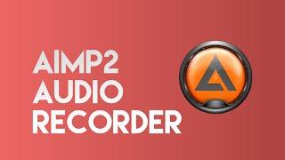 Como descargar, instalar y utilizar AIMP2 Audio Recorder