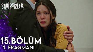 Sahipsizler 15. Bölüm 1. Fragmanı | "Seni Kaybetmekten Korktum!"