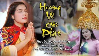 Ca Khúc Hay Nhất Về Xá Lợi Phật 2025 | HƯỚNG VỀ CÕI PHẬT - NSƯT Bùi Thu Huyền