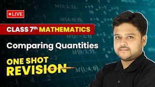 Comparing Quantities - One Shot Revision | Class 7 Maths Chapter 7| LIVE