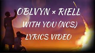 Oblyvn × Riell - With You Full Lyrics video #lyricsvideo #lyrics #ncm #ncsmusic #ncs #ncmlyrics