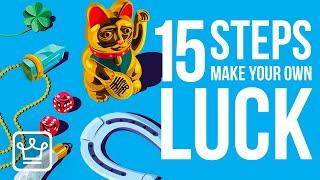 15 Steps to Create Your Own LUCK