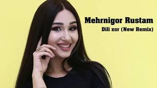 Mehrnigor Rustam (New-remix) Dili Zor