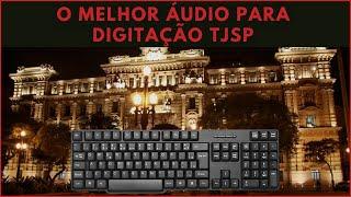 SOM DIGITAÇÃO TJSP 2ª FASE. SEGUNDA FASE TJSP. ESCREVENTE TJSP PROVA DE DIGITAÇÃO. ÁUDIO DIGITAÇÃO