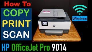 How to Copy, Print, Scan with HP OfficeJet Pro 9014 Printer, Review ?