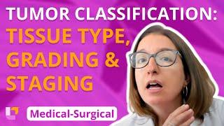 Tumor Classification: Tissue Type, Grading & Staging - Medical-Surgical (Immune) | @LevelUpRN