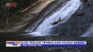 Surga Tersembunyi di Hutan Berau, Air Terjun Tembalang #BuletiniNewsPagi 17/07