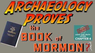 Archaeology Proves the Book of Mormon? [RFM 376]