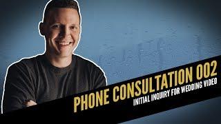 Phone Consultation 002 An Initial Consultation With a Bride | How To Film Weddings