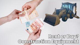 Renting or Buying Heavy Construction Equipment