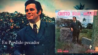 Antonio Martins - Eu Perdido Pecador (LP Cristo Bom Mestre) 1973