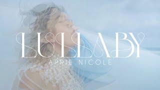 "Lullaby" - April Nicole (Official Music Video)