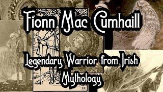 Fionn Mac Cumhaill: Legendary Warrior from Irish Mythology