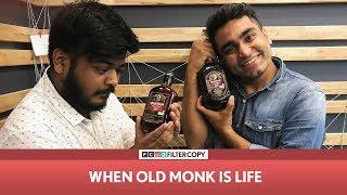 FilterCopy | When Old Monk Is Life ft. Viraj Ghelani