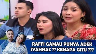 RAFFI AHMAD MALU PUNYA ADIK KAYA SYAHNAZ !! TERNYATA INI ALASANNYA - PANGGUNG SELEB