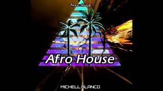 AFRO HOUSE  DJMICHELLBLANCO