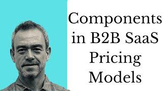 Every SaaS Pricing Model Needs These 6 Components | B2B