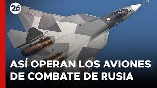 Así operan los aviones de combate de Rusia en Ucrania