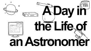 A Day In The Life Of An Astronomer