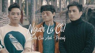 Người Lạ Ơi - Buồn Của Anh - Parody Official - Đỗ Duy Nam - Quoắt Đại Ca