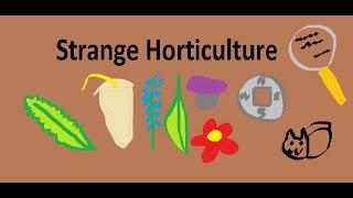 Strange Horticulture, AKA- Murder plant mystery