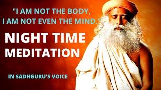 I Am Not The Body, I Am Not Even The Mind | Sadhguru Sleep Meditation