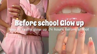 How to really GLOW UP 24 hours before school  Back to school Glow up