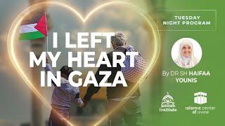 I Left My Heart in Gaza I Sh Dr Haifaa Younis I Jannah Institute