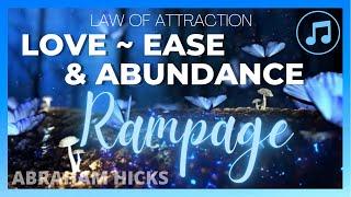 ABRAHAM HICKS LOVE RAMPAGE  Right Time, Right Place  with music ABUNDANCE | LOA | LOVE IN MOTION