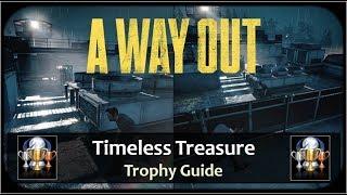 A Way Out - Timeless Treasure Achievement / Trophy Guide