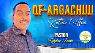 Of Argachuu kutaa 14ffaa (Unlock Your Mind Part 2) Pastor Kefyalew Amante