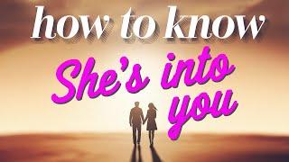 How to Know She's Into You: 5 Key Signs  | The Curious Corner