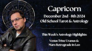 Capricorn Weekly December 2nd-8th 2024 Old School Astrology & Tarot