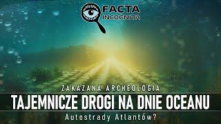 Zakazana archeologia: Tajemnicze struktury na dnie oceanu || Facta Incognita (22 maj 2023)