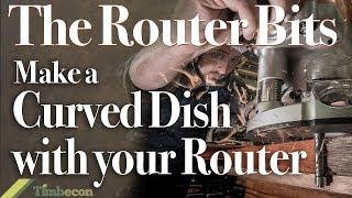 The Router Bits - Making a Curved Dish with your Router