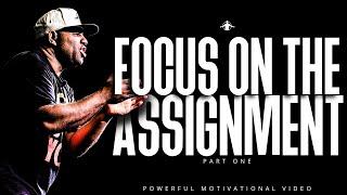 Eric Thomas - FOCUS ON THE ASSIGNMENT (Powerful Motivational Video)