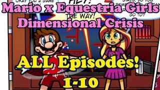 ⭐Mario x Equestria Girls: Dimensional Crisis⭐ (ALL EPISODES 1-10)