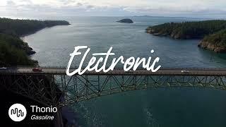 Best Search Electronic Music for Video [ Thonio - Gasoline ]