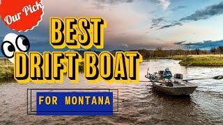 Best Drift Boat for Fly Fishing in Montana