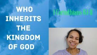 1 Corinthians 6:1-11 Topic: Who Inherits The Kingdom Of God