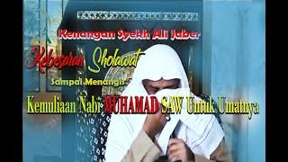 (Kenangan) Syekh Ali Jaber Menangis  Kemuliaan Nabi Muhamad SAW Untuk Umatnya  yang Bersholawat