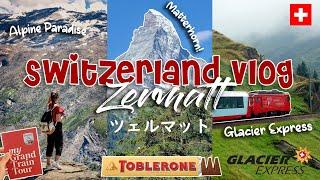 Switzerland Vlog | Zermatt, Matterhorn, Glacier Express Journey ️ nature, hiking, train rides