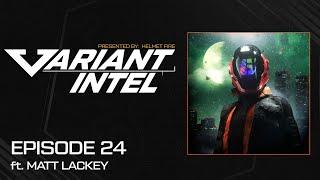 Variant Intel EP24 ft Matt Lackey