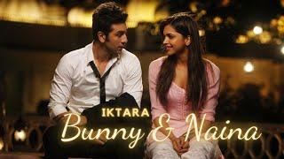 Bunny X Naina || Iktara (Yeh Jawaani Hai Deewani)