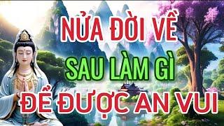 Xin Sống Nửa Đời Về Sau-Suy Nghĩ Tích Cực Mọi Chuyện Sẽ Tốt Đẹp Theo Cuộc Sống Cũng Ít Muộn Phiền