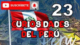 23 CURIOSIDADES DE PERÚ 