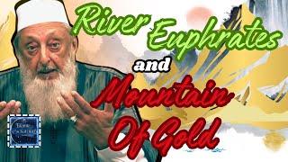 2012:River Euphrates-Mountain of Gold | Petroleum Functions as Money in End Time |Seikh Imran Hosein