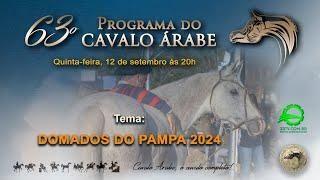 Programa Cavalo Árabe 63 - Domados do Pampa 2024