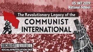 The Revolutionary Legacy of the Communist International